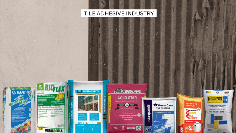 Tile Adhesive and Grouts | Untapped Potential in India